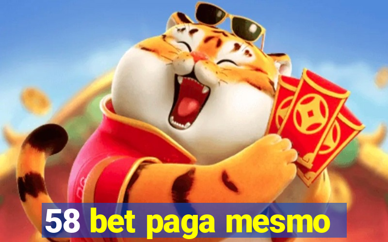 58 bet paga mesmo